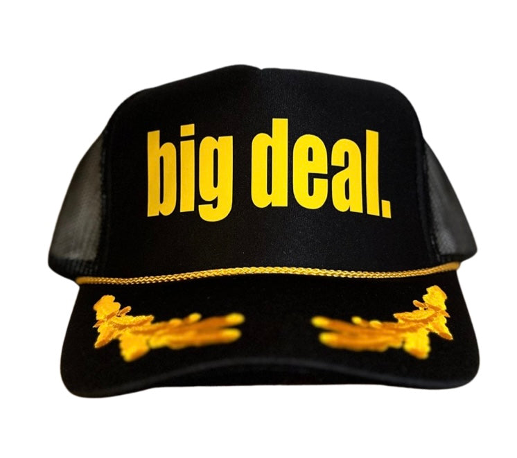 Big Deal Trucker Hat